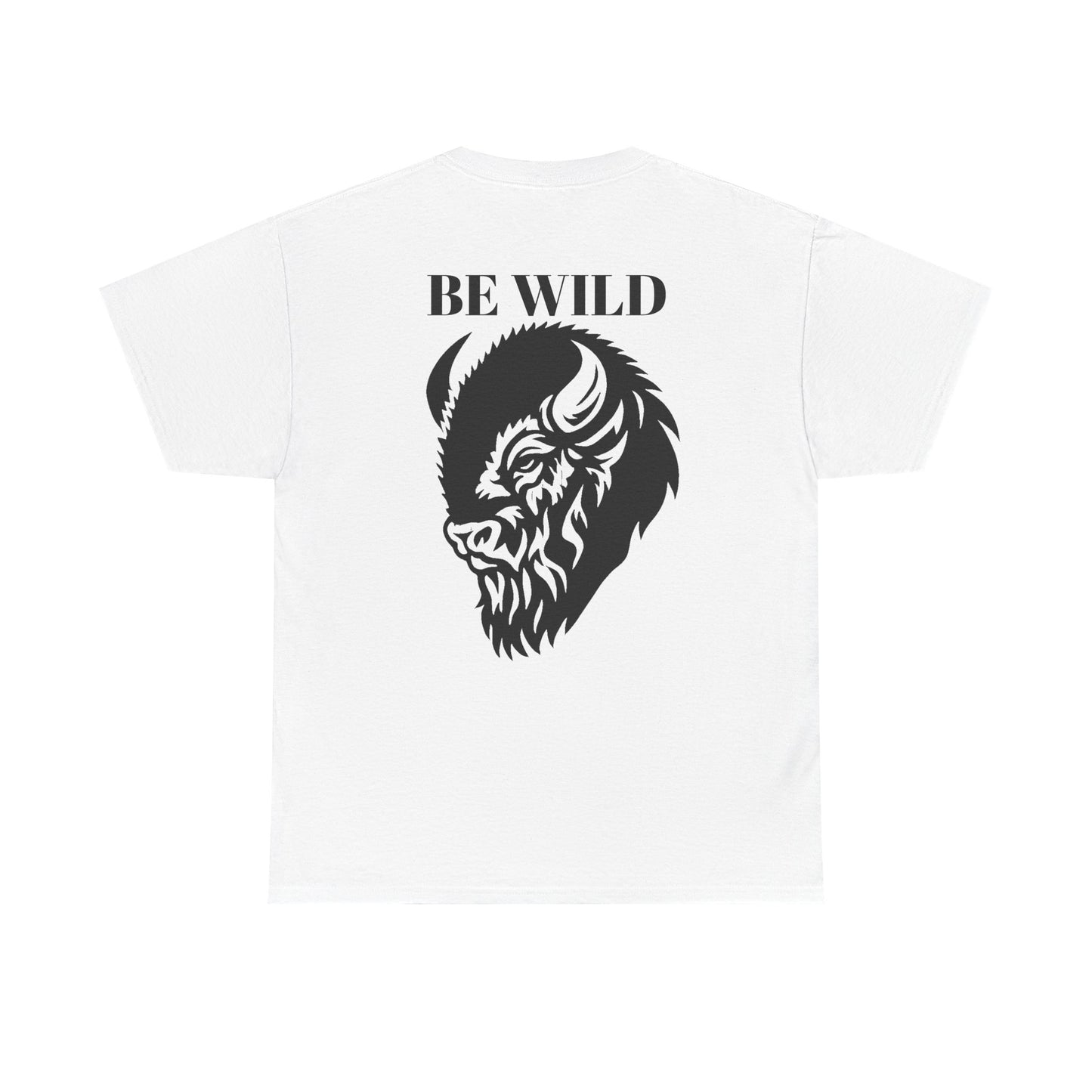 Be Wild Buffalo T‑Shirt — Minimal Chest Logo & Bold Back Graphic